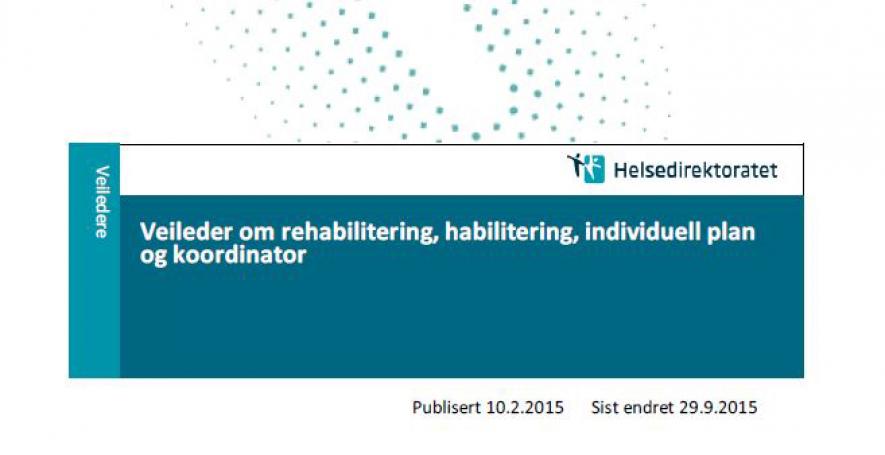 Ny Veileder: Rehabilitering, Habilitering, Individuell Plan Og ...